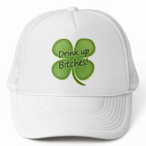 Drink Up Bitches Trucker Hats