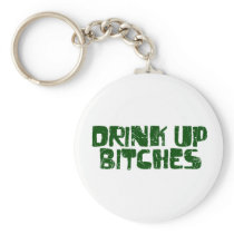 Drink Up Bitches Key Chain