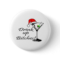 Drink Up Bitches Martini buttons by CelebrationZazzle Drink Up Bitches Martini buttons
