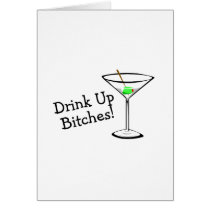 Drink Up Bitches (Martini) Greeting Cards