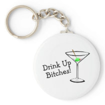 Drink Up Bitches (Martini) Keychain