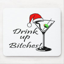 Drink Up Bitches Martini mousepads by TeeZazzle Drink Up Bitches Martini mousepads