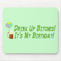 Drink Up Bitches Mouse Mats