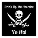 Drink Up, Me Hearties, Yo Ho! Poster posters by penance76 Drink Up, Me Hearties, Yo Ho! Poster posters