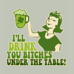 Drink You Bitches Under The Table