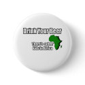 Drink your Beer Design buttons by The_Shirt_Ranch Drink your Beer Design buttons