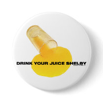 Drink Your Juice Pinback Button