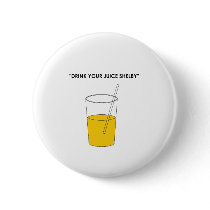 Drink Your Juice Shelby buttons