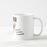 Drinkin' Town with a Football Problem Coffee Mugs