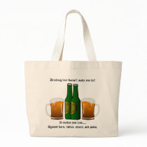 Drinking beer doesn't make you fat! tote bag