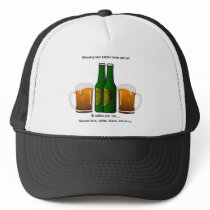 Drinking beer doesn't make you fat! trucker hat
