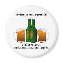 Drinking beer doesn't make you fat! magnet