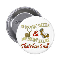 Drinking Beer Shooting Deer Pinback Buttons