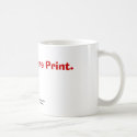 Drinking from this mug gives tacit approval for...