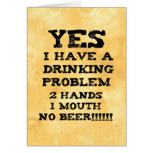 Drinking Problem Greeting Cards