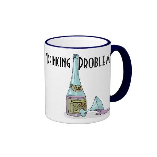 Drinking  Problem Mugs