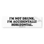 Drinking Tee - "I'm not drunk, I'm accidentally ho Bumper Stickers