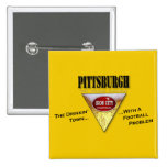 Drinking Town with a Football Problem Pinback Buttons