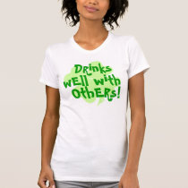 Drinks Well With Others t-shirts