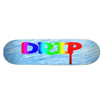 Drip Skateboard
