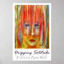 "Dripping Solitude" Art Poster posters