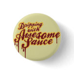 Dripping With Awesomesauce Wordplay Flair buttons
