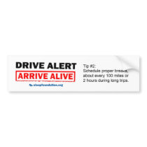 Drive Alert, Arrive Alive Bumper Sticker #2 bumper stickers