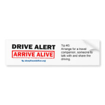Drive Alert, Arrive Alive Bumper Sticker #3 bumper stickers
