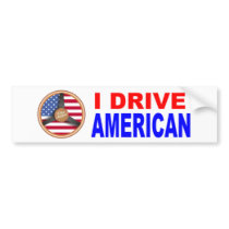 Drive American Bumper Sticker bumper stickers by George1958 Drive American Bumper Sticker bumper stickers