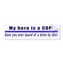 Drive By Fire COP Gift bumper sticker