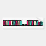 Drive Hard... Live Hard Bumper Sticker