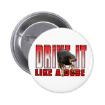 Drive it like a Dobe Pinback Button