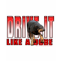 Drive it like a Dobe t-shirts by DDGraphix Drive it like a Dobe t-shirts