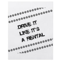 Drive it Like it's a Rental flyers by mprelee Drive it Like it's a Rental flyers
