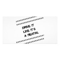Drive it Like it's a Rental Custom Photo Card