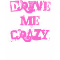Drive Me Crazy Women's Hoodie t-shirts by Bizerk Drive Me Crazy Women's Hoodie t-shirts