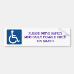 Drive Safely Medically Fragile Child On Board Bumper Stickers