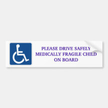 Drive Safely Medically Fragile Child On Board Bumper Stickers