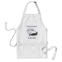 Drive Slow Life Is Short Apron
