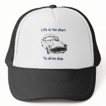 Drive Slow Life Is Short Hats