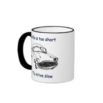 Drive Slow Life Is Short Coffee Mugs
