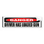 Driver Has Loaded Gun Bumper Sticker
