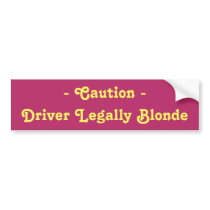 -  - Driver Legally Blonde bumper stickers