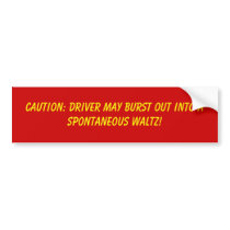 : Driver may burst out into a spontaneou... bumper stickers