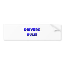 Drivers Rule! bumper stickers
