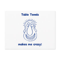 Drives Me Crazy Table Tennis