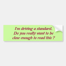 Driving a standard bumper sticker