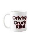 Driving Drunk Kills mugs by goldnsun Driving Drunk Kills mugs