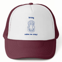 Driving Makes Me Crazy Hats
