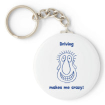 Driving Makes Me Crazy Key Chain